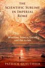 Patrick Glauthier: The Scientific Sublime in Imperial Rome, Buch