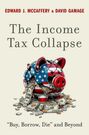Edward J McCaffery: The Income Tax Collapse, Buch
