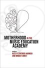 Kate Fitzpatrick-Harnish: Motherhood in the Music Education Academy, Buch