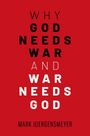 Mark Juergensmeyer: Why God Needs War and War Needs God, Buch