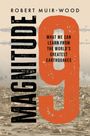"ROBER MUIR-WOOD, MAGNITUDE 9, WHAT WE CAN LEARN FROM THE WORLD'S GREATEST EARTHQUAKES", verwüstete Landschaft.