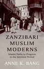 Anne K Bang: Zanzibari Muslim Moderns, Buch