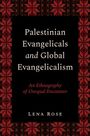 Lena Rose: Palestinian Evangelicals and Global Evangelicalism, Buch