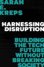 Sarah E. Kreps: Harnessing Disruption, Buch