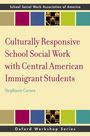Stephanie Carnes: Culturally Responsive School Social Work with Central American Immigrant Students, Buch