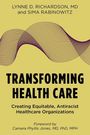 Oben stehen die Autoren: "Lynne D. Richardson, MD and Sima Rabinowitz". Darunter Titel: "Transforming Health Care". Beigefarbener Hintergrund mit abstrakten Linien.