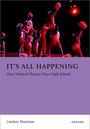Text: „IT'S ALL HAPPENING: How Musical Theatre Does High School.“ Unten: Lindsey Mantoan, Oxford. 

Szene: Cheerleader in rotem Licht.
