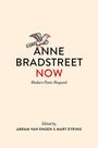 Text: "ANNE BRADSTREET NOW Modern Poets Respond Edited by ABRAM VAN ENGEN & MARY EYRING." Oben eine kleine Vogel-Illustration.