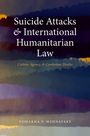 Vishakha V Wijenayake: Suicide Attacks and International Humanitarian Law, Buch