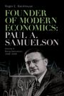 "FOUNDER OF MODERN ECONOMICS: PAUL A. SAMUELSON," Band II: "Being Samuelson, 1948–2009," Autor: Roger E. Backhouse. Darunter ein Mann im Anzug.