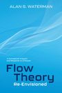 Alan S Waterman: Flow Theory Re-Envisioned, Buch