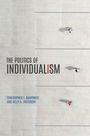 Christopher F Karpowitz: The Politics of Individualism, Buch