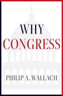 Philip Wallach: Why Congress, Buch