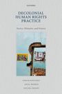 Titel: "Decolonial Human Rights Practice". Untertitel: "Tactics, Obstacles, and Futures". Autoren: Sarah Knuckey, Anjli Parrin, Gulika Reddy. Ein Kunstwerk mit beschädigter Wand und buntem Bild.