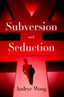 "Subversion and Seduction: China's Economic Statecraft" von Audrye Wong. Silhouette einer Person auf einem roten Hintergrund.