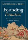 Noah Eber-Schmid: Founding Fanatics, Buch