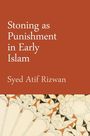 Syed Atif Rizwan: Stoning as Punishment in Early Islam, Buch