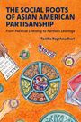 Tanika Raychaudhuri: The Social Roots of Asian American Partisanship, Buch