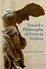 Douglas Allchin: Toward a Philosophy of Error in Science, Buch