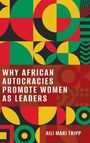 Aili Mari Tripp: Why African Autocracies Promote Women as Leaders, Buch