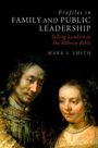 Mark S Smith: Profiles in Family and Public Leadership, Buch