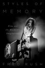 Der Text lautet: "STYLES OF MEMORY. Film and the Mnemonic Imagination. FRED RUSH." Abgebildet ist ein Filmprojektor.