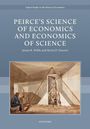 James R Wible: Peirceâs Science of Economics and Economics of Science, Buch