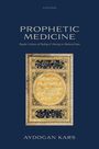 Titel: Prophetic Medicine. Untertitel: Popular Cultures of Healing & Hearing in Medieval Islam. Autor: Aydoğan Kars. Text in einem kunstvollen Rahmen.