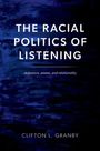 Clifton L Granby: The Racial Politics of Listening, Buch