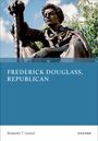 "FREDERICK DOUGLASS, REPUBLICAN" in Weiß auf Blau. Unter einem Mann, der nachdenklich mit einem erhobenen Arm sitzt.