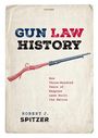 Robert J Spitzer: Gun Law History, Buch
