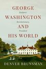 Denver Brunsman: George Washington and His World, Buch