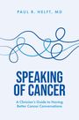 Text: "Paul R. Helft, MD", "Speaking of Cancer", "A Clinician's Guide to Having Better Cancer Conversations". Blaue geschwungene Linien.