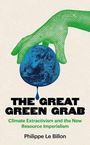 Philippe Le Billon: The Great Green Grab, Buch