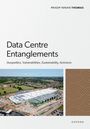 Text: "Data Centre Entanglements: Geopolitics, Vulnerabilities, Sustainability, Activisms". Luftaufnahme eines Gebäudes.