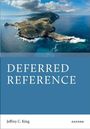 Text: "Deferred Reference" von Jeffrey C. King. Oben eine Luftaufnahme einer felsigen Insel im Meer unter einem blauen Himmel.