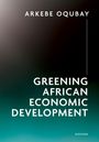 Text: "Greening African Economic Development", "Arkebe Oqubay". Schwarz-gründer Hintergrund, moderner Stil.