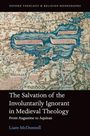 Text: "The Salvation of the Involuntarily Ignorant in Medieval Theology. From Augustine to Aquinas. Liam McDonnell." Historische Karte.