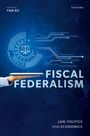 "Fiscal Federalism" in großen Buchstaben. Oben links "Edited by Yan Xu". Unten rechts "Law, Politics, and Economics". Illustration einer Hand mit Tabletsymbolen.
