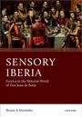 Text: "SENSORY IBERIA: Exotica in the Material World of Don Juan de Borja, Bruno A Martinho, Oxford." Illustration: Eine prächtige historische Tafelrunde.