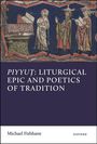 Michael Fishbane: Piyyut: Liturgical Epic and Poetics of Tradition, Buch