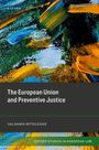 "Oxford", "The European Union and Preventive Justice", "Valsamis Mitsilegas", "Oxford Studies in European Law". Abstrakte, bunte Pinselstriche.