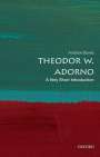 Andrew Bowie (Emeritus Professor of Philosophy and German, Royal Holloway University of London): Theodor W. Adorno: A Very Short Introduction, Buch