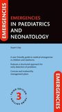 EMERGENCIES IN PAEDIATRICS AND NEONATOLOGY. Stuart Crisp. Nutzerfreundlicher Leitfaden für medizinische Notfälle bei Kindern.