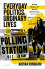 Bingham: Everyday Politics, Ordinary Lives, Buch