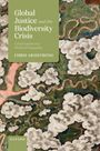 Chris Armstrong: Global Justice and the Biodiversity Crisis, Buch