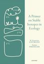Yamina Pressler: A Primer on Stable Isotopes in Ecology, Buch