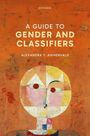 Alexandra Y Aikhenvald: A Guide to Gender and Classifiers, Buch