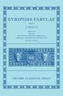 James Diggle: Euripides: Fabulae Vol. II (Euripidis Fabulae Tomus II, Supplices, Electra, Hercules, Troades, Iphigenia in Tauris, Ion), Buch