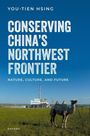 You-Tien Hsing: Conserving China's Northwest Frontier, Buch